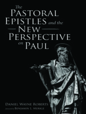 cover image of The Pastoral Epistles and the New Perspective on Paul